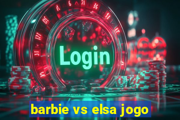 barbie vs elsa jogo